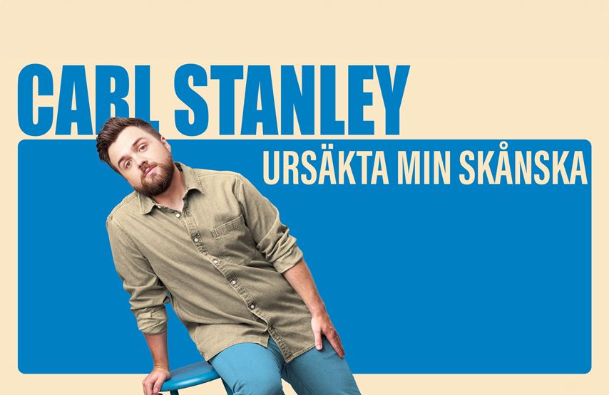 Carl Stanley - "Ursäkta min skånska"