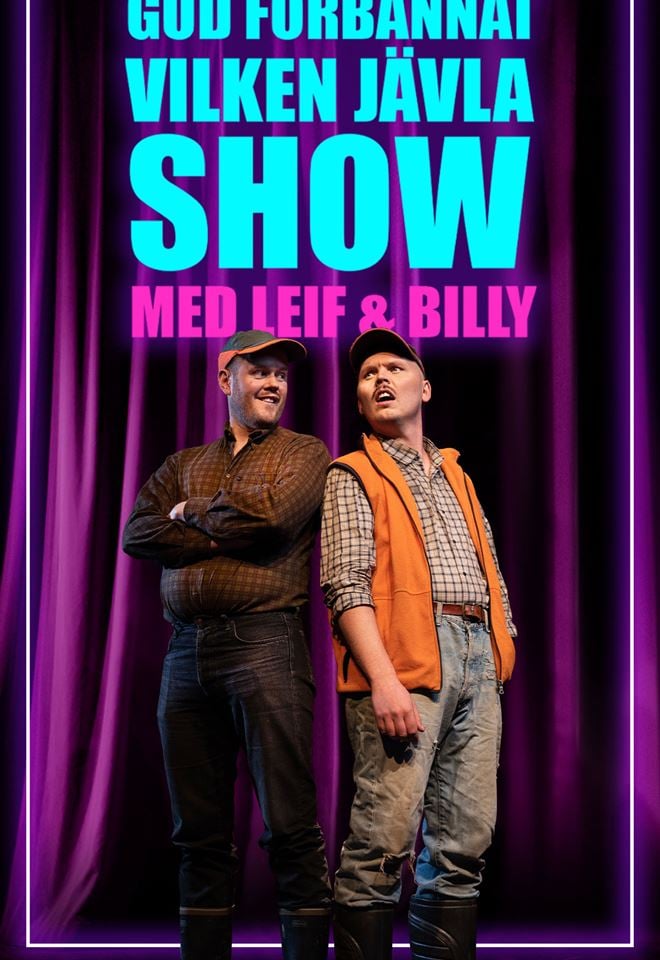 Gud förbannat vilken jävla SHOW! Med Leif & Billy